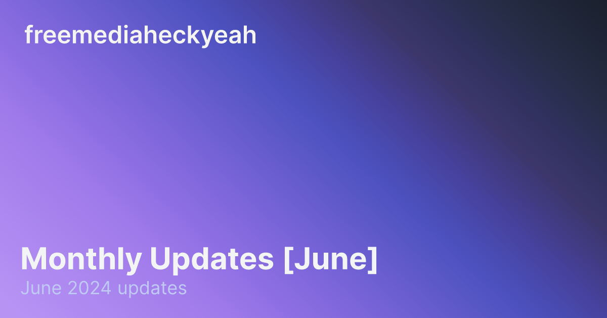 Monthly Updates [June]